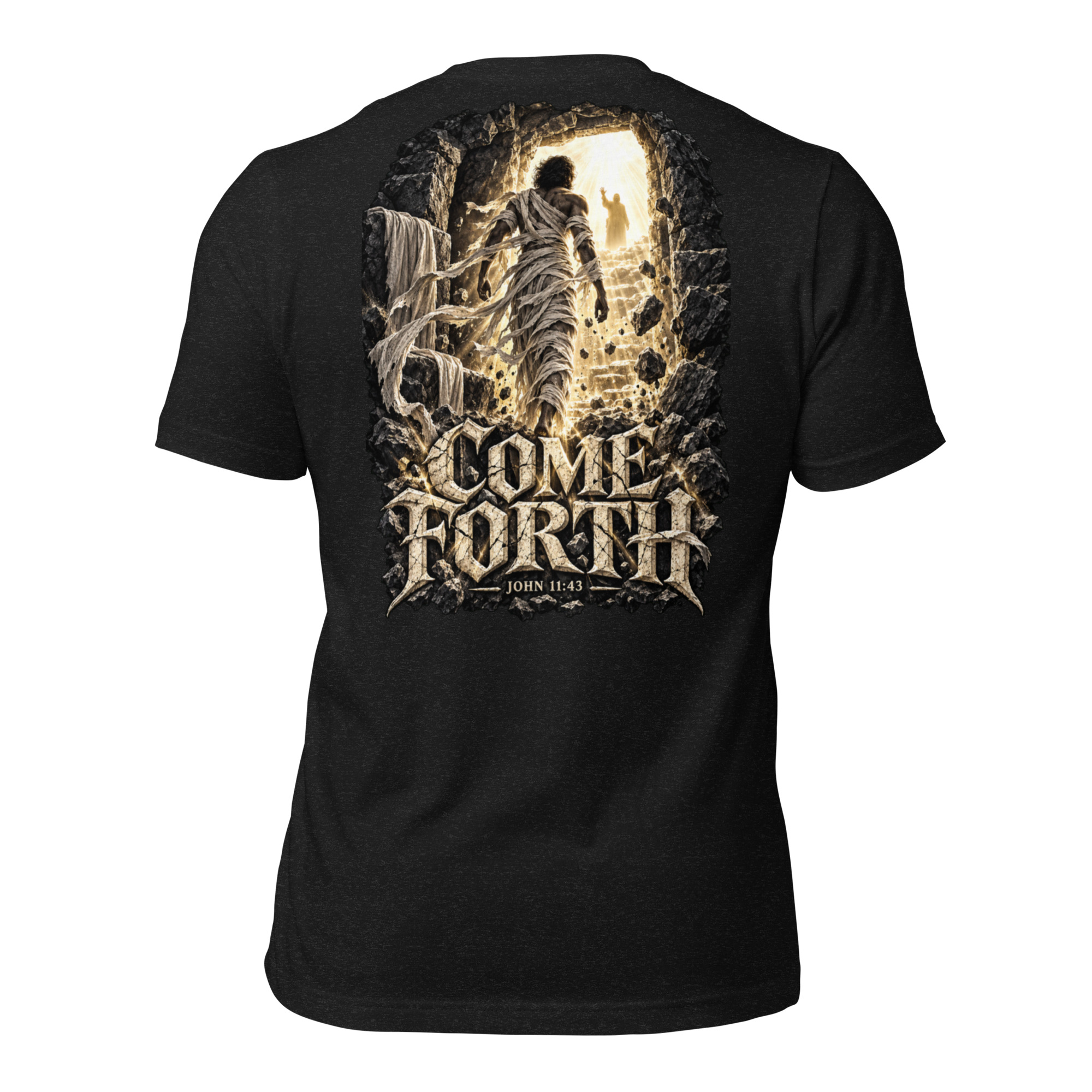 Come Forth T-Shirt